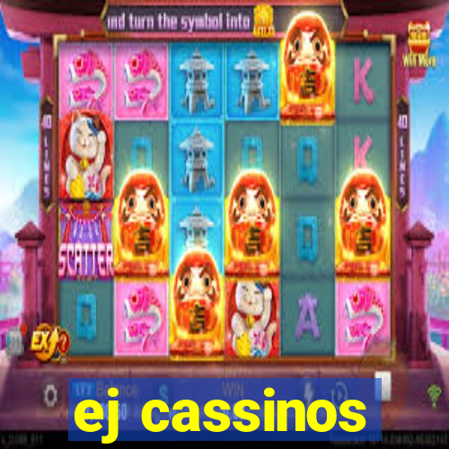 ej cassinos